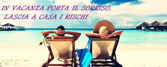 VACANZE A RISCHIO? IL CLIENTE PRIMA DI TUTTO!